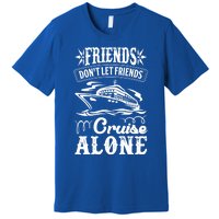 Friends Dont Let Cruise Alone Beach Summer Vacation Cute Gift Premium T-Shirt