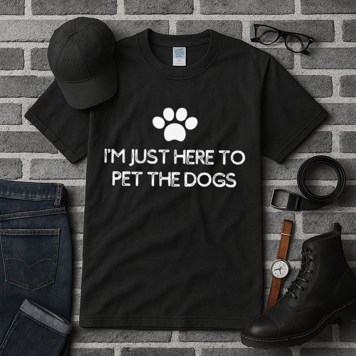 Funny Dog Lover I'm Just Here To Pet The Dogs Humorous Tall T-Shirt