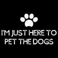Funny Dog Lover I'm Just Here To Pet The Dogs Humorous Tall T-Shirt
