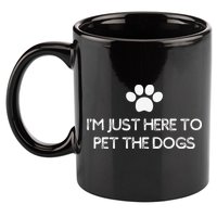 Funny Dog Lover I'm Just Here To Pet The Dogs Humorous 11oz C Handle Ceramic Mug