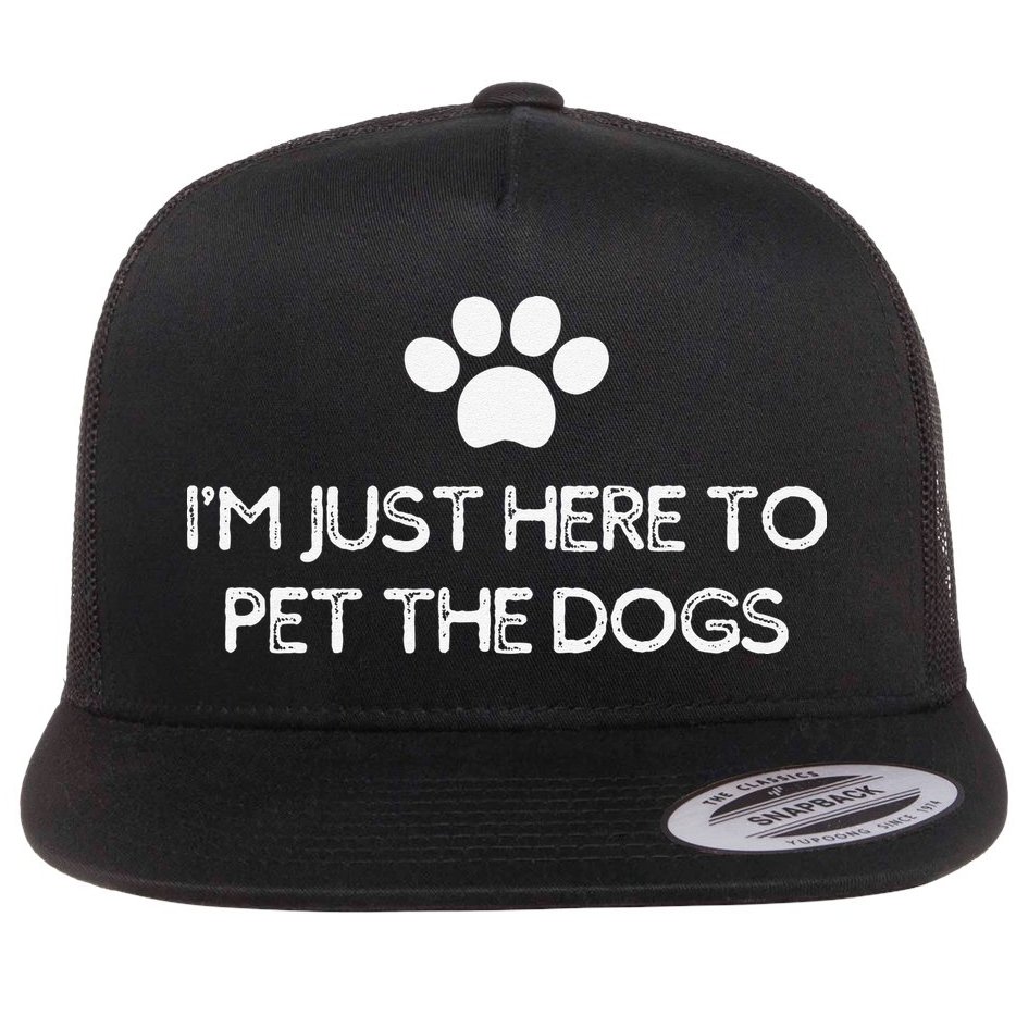 Funny Dog Lover I'm Just Here To Pet The Dogs Humorous Flat Bill Trucker Hat