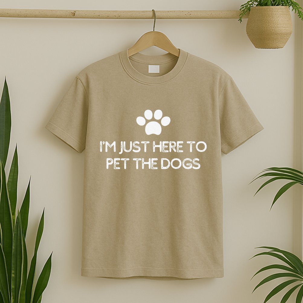 Funny Dog Lover I'm Just Here To Pet The Dogs Humorous T-Shirt