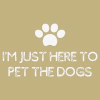 Funny Dog Lover I'm Just Here To Pet The Dogs Humorous T-Shirt