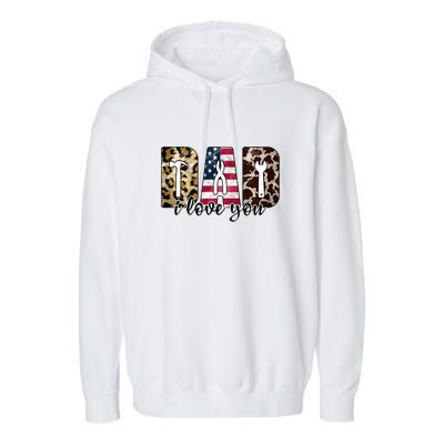 Father's Day Leopard I Love You Dad American Flag Garment-Dyed Fleece Hoodie