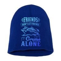 Friends Dont Let Cruise Alone Beach Summer Vacation Cute Gift Short Acrylic Beanie