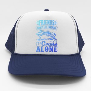 Friends Dont Let Cruise Alone Beach Summer Vacation Cute Gift Trucker Hat