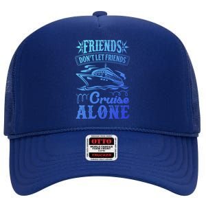 Friends Dont Let Cruise Alone Beach Summer Vacation Cute Gift High Crown Mesh Back Trucker Hat