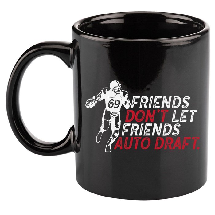 Friends Don't Let Friends Auto Draft Fantasy Football 11oz C Handle Ceramic Mug