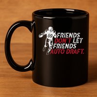 Friends Don't Let Friends Auto Draft Fantasy Football 11oz C Handle Ceramic Mug
