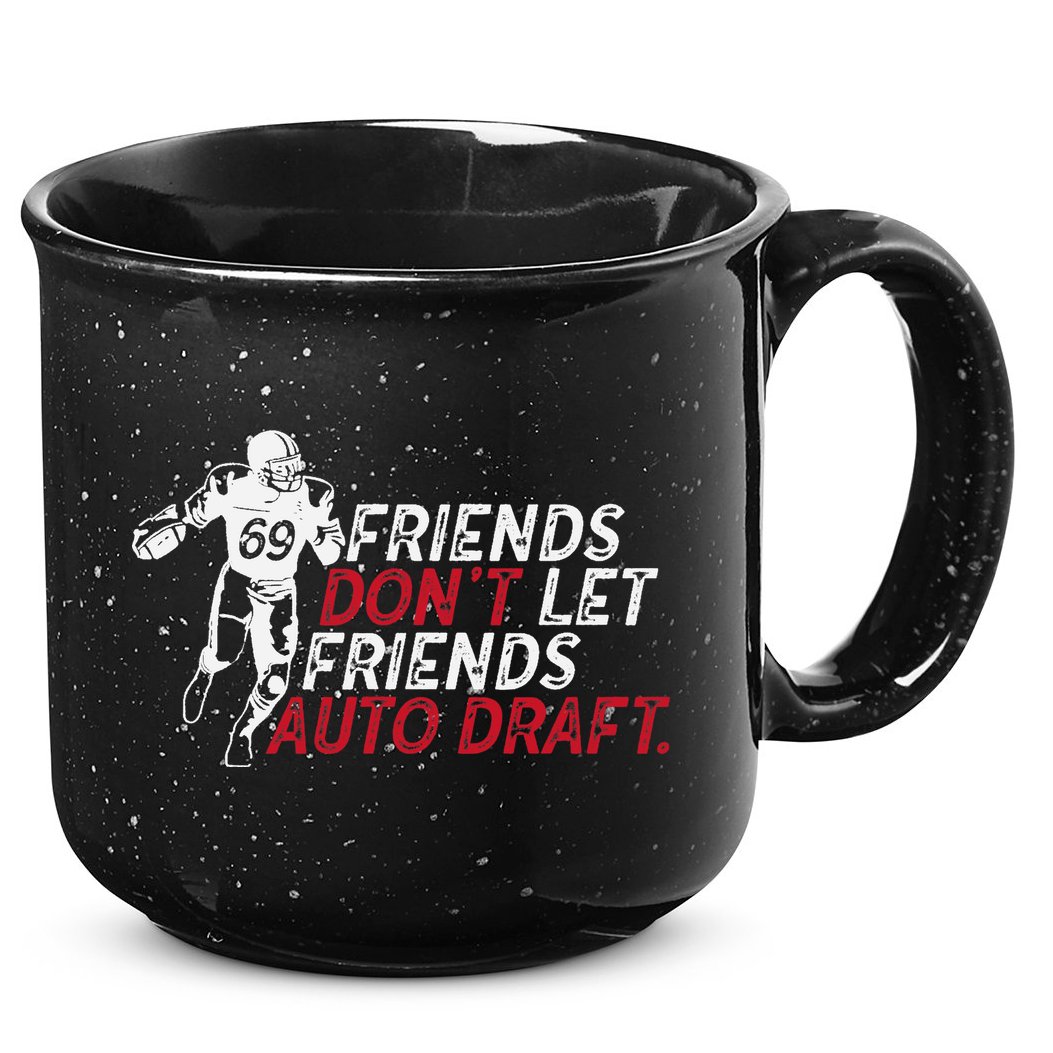 Friends Don't Let Friends Auto Draft Fantasy Football 15oz Campfire Ceramic Mug