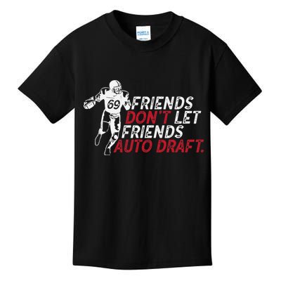 Friends Don't Let Friends Auto Draft Fantasy Football Kids T-Shirt