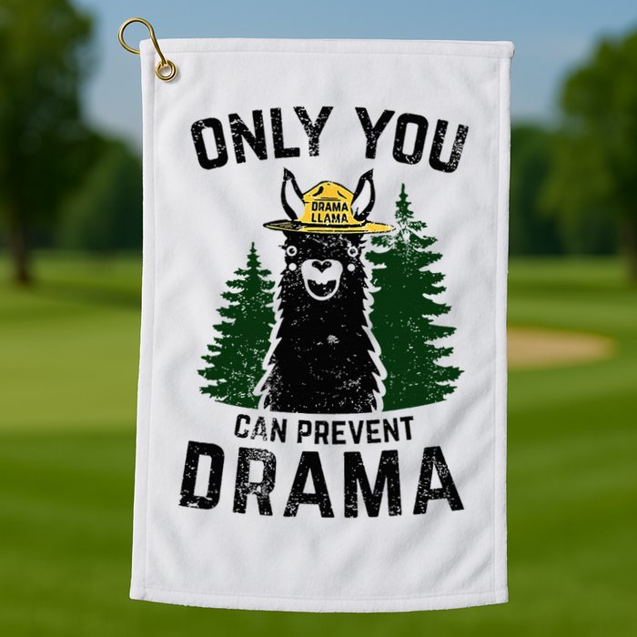 Funny Drama Llama Only You Can Prevent Drama Sarcastic Lover Golf Towel