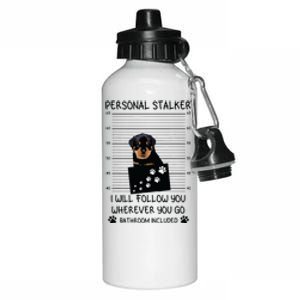 Funny Dog Lover Personal Stalker Ill Follow You Rottweiler Aluminum Water Bottle