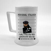 Funny Dog Lover Personal Stalker Ill Follow You Rottweiler Beer Stein