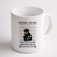 Funny Dog Lover Personal Stalker Ill Follow You Rottweiler Coffee Mug