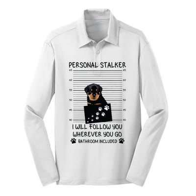 Funny Dog Lover Personal Stalker Ill Follow You Rottweiler Silk Touch Performance Long Sleeve Polo