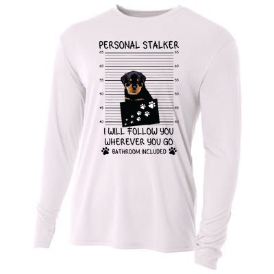 Funny Dog Lover Personal Stalker Ill Follow You Rottweiler Cooling Performance Long Sleeve Crew