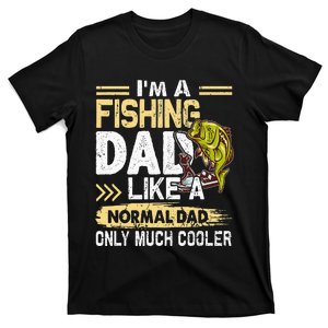 Fishing Dad Like A Normal Dad Only Much Cooler T-Shirt