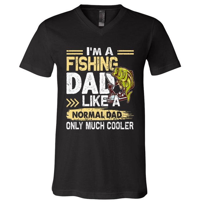 Fishing Dad Like A Normal Dad Only Much Cooler V-Neck T-Shirt