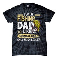 Fishing Dad Like A Normal Dad Only Much Cooler Tie-Dye T-Shirt