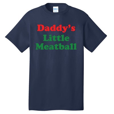 Funny Daddy Little Meatball Tall T-Shirt