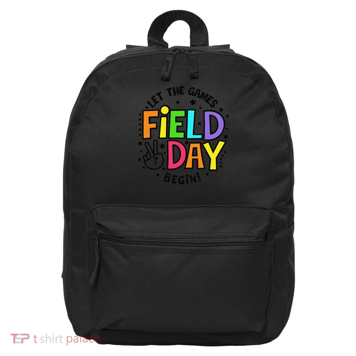 Field Day Let The Games Begin 2025 Teachers 16 in Basic Backpack