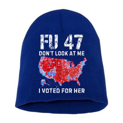 Fu47 DonT Look At Me I Voted For Her Short Acrylic Beanie