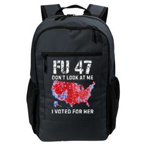 Fu47 DonT Look At Me I Voted For Her Daily Commute Backpack