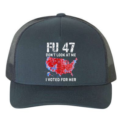 Fu47 DonT Look At Me I Voted For Her Yupoong Adult 5-Panel Trucker Hat