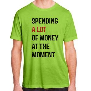 Funny Dad Mom Parents Day Spending A Lot Money At The Moment Adult ChromaSoft Performance T-Shirt