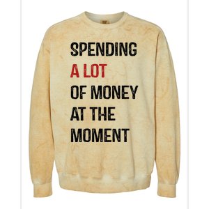 Funny Dad Mom Parents Day Spending A Lot Money At The Moment Colorblast Crewneck Sweatshirt