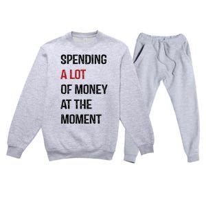 Funny Dad Mom Parents Day Spending A Lot Money At The Moment Premium Crewneck Sweatsuit Set