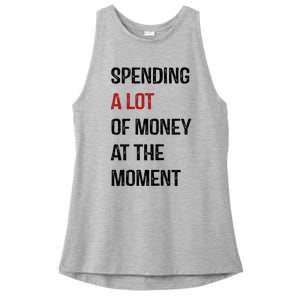 Funny Dad Mom Parents Day Spending A Lot Money At The Moment Ladies PosiCharge Tri-Blend Wicking Tank