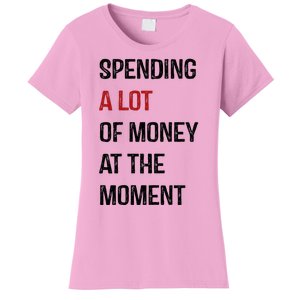 Funny Dad Mom Parents Day Spending A Lot Money At The Moment Women's T-Shirt