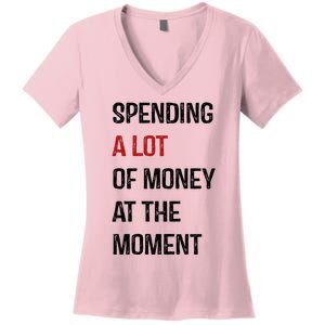 Funny Dad Mom Parents Day Spending A Lot Money At The Moment Women's V-Neck T-Shirt