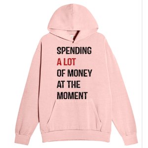 Funny Dad Mom Parents Day Spending A Lot Money At The Moment Urban Pullover Hoodie