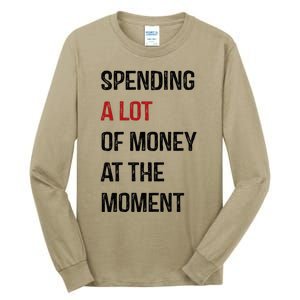 Funny Dad Mom Parents Day Spending A Lot Money At The Moment Tall Long Sleeve T-Shirt