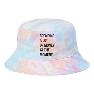 Funny Dad Mom Parents Day Spending A Lot Money At The Moment Tie Dye Newport Bucket Hat