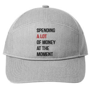 Funny Dad Mom Parents Day Spending A Lot Money At The Moment 7-Panel Snapback Hat