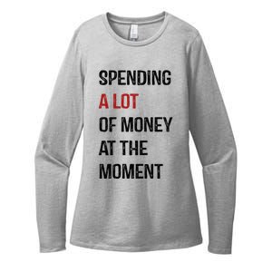 Funny Dad Mom Parents Day Spending A Lot Money At The Moment Womens CVC Long Sleeve Shirt