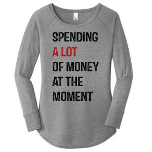 Funny Dad Mom Parents Day Spending A Lot Money At The Moment Women's Perfect Tri Tunic Long Sleeve Shirt