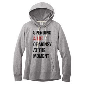 Funny Dad Mom Parents Day Spending A Lot Money At The Moment Women's Fleece Hoodie