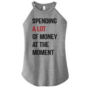 Funny Dad Mom Parents Day Spending A Lot Money At The Moment Women's Perfect Tri Rocker Tank