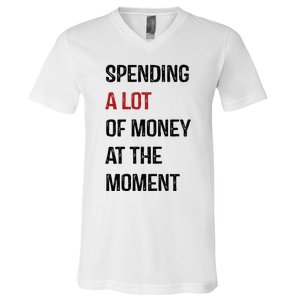 Funny Dad Mom Parents Day Spending A Lot Money At The Moment V-Neck T-Shirt