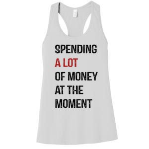 Funny Dad Mom Parents Day Spending A Lot Money At The Moment Women's Racerback Tank