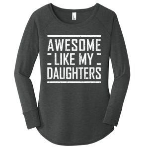 Funny Dad Mom From Daughter Awesome Like My Daughters Women's Perfect Tri Tunic Long Sleeve Shirt