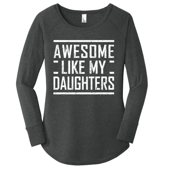 Funny Dad Mom From Daughter Awesome Like My Daughters Women's Perfect Tri Tunic Long Sleeve Shirt