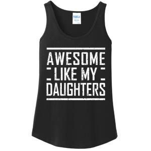 Funny Dad Mom From Daughter Awesome Like My Daughters Ladies Essential Tank