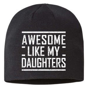 Funny Dad Mom From Daughter Awesome Like My Daughters Sustainable Beanie