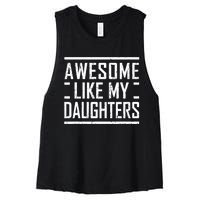 Funny Dad Mom From Daughter Awesome Like My Daughters Women's Racerback Cropped Tank